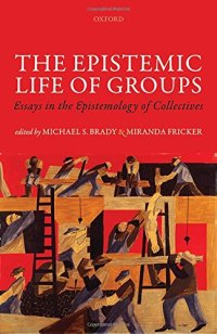 cover of the book The epistemic life of groups : essays in the epistemology of collectives