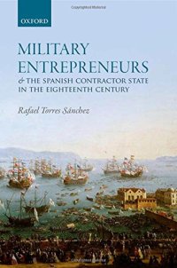 cover of the book Military entrepreneurs and the Spanish contractor state in the eighteenth century