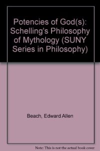 cover of the book The Potencies of God(s): Schelling’s Philosophy of Mythology