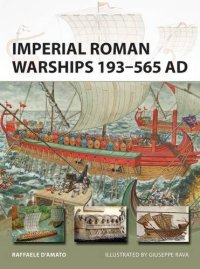 cover of the book Imperial Roman Warships 193–565 AD