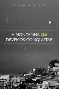 cover of the book A montanha que devemos conquistar: Reflexões acerca do Estado