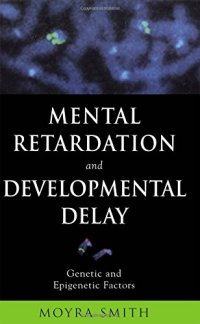 cover of the book Mental retardation and developmental delay : genetic and epigenetic factors