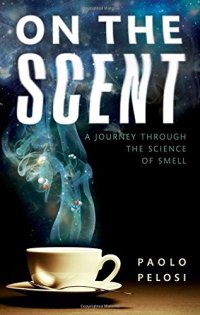 cover of the book On the scent : a journey through the science of smell