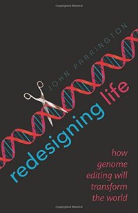 cover of the book Redesigning life : how genome editing will transform the world