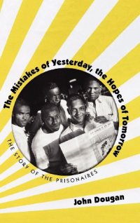 cover of the book The Mistakes of Yesterday, the Hopes of Tomorrow: The Story of the Prisonaires