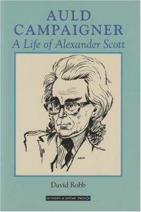 cover of the book Auld Campaigner: A Life of Alexander Scott