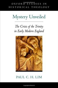 cover of the book Mystery unveiled : the crisis of the Trinity in early modern England