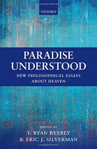 cover of the book Paradise Understood: New Philosophical Essays about Heaven