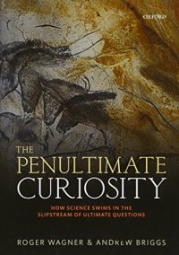 cover of the book The penultimate curiosity : how science swims in the slipstream of ultimate questions