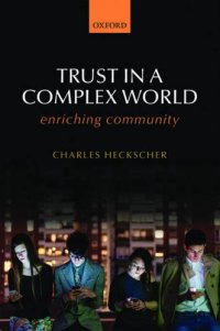 cover of the book Trust in a complex world : enriching community