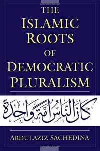 cover of the book The Islamic roots of democratic pluralism