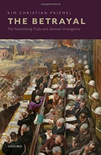 cover of the book The betrayal : the Nuremberg trials and German divergence