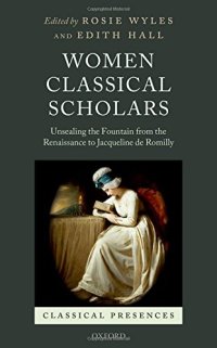 cover of the book Women classical scholars : unsealing the fountain from the Renaissance to Jacqueline de Romilly