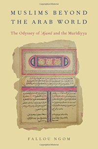 cover of the book Muslims beyond the Arab world : the odyssey of Ajami and the Muridiyya