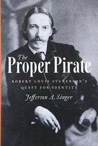 cover of the book The proper pirate : Robert Louis Stevenson’s quest for identity