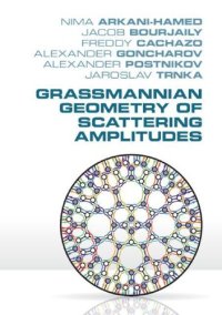 cover of the book Grassmannian Geometry of Scattering Amplitudes