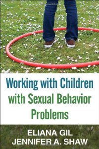 cover of the book Working with Children with Sexual Behavior Problems