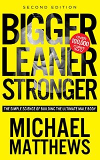 cover of the book Bigger Leaner Stronger: The Simple Science of Building the Ultimate Male Body