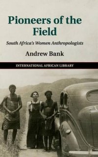 cover of the book Pioneers of the Field: South Africa’s Women Anthropologists