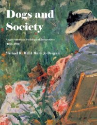 cover of the book Dogs and Society: Anglo-American Sociological Perspectives (1865-1934)