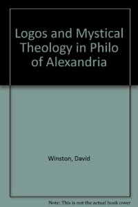 cover of the book Logos and Mystical Theology in Philo of Alexandria