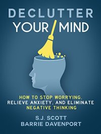 cover of the book Declutter Your Mind: How to Stop Worrying, Relieve Anxiety, and Eliminate Negative Thinking