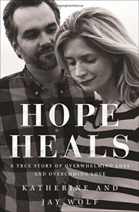 cover of the book Hope Heals: A True Story of Overwhelming Loss and an Overcoming Love