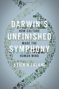 cover of the book Darwin’s Unfinished Symphony: How Culture Made the Human Mind