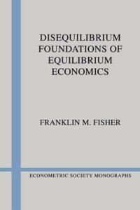 cover of the book Disequilibrium Foundations of Equilibrium Economics