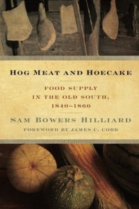 cover of the book Hog Meat and Hoecake: Food Supply in the Old South, 1840-1860