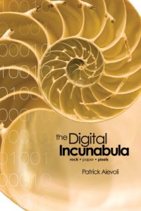 cover of the book The Digital Incunabula: rock • paper • pixels