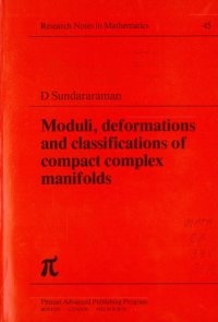 cover of the book Moduli, Deformations, and Classifications of Compact Complex Manifolds