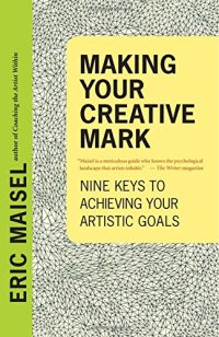 cover of the book Making Your Creative Mark: Nine Keys to Achieving Your Artistic Goals