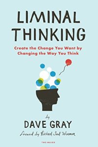 cover of the book Liminal Thinking: Create the Change You Want by Changing the Way You Think