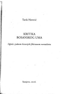 cover of the book Kritika bosanskog uma : ogled o jednom historijski fiksiranom mentalitetu