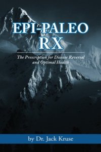 cover of the book Epi-paleo Rx: The Prescription for Disease Reversal and Optimal Health