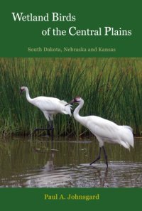 cover of the book Wetland Birds of the Central Plains: South Dakota, Nebraska and Kansas