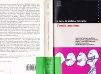 cover of the book L’onda anonima : scritti sull’opinione pubblica di Tocqueville, Lippmann, Tönnies, Allport, Lazarsfeld, Habermas, Luhmann, Bourdieu, Noelle-Neumann, Landowski