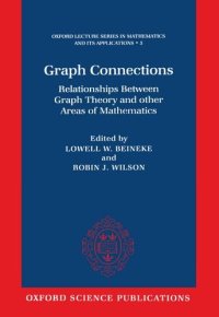 cover of the book Graph Connections: Relationships between Graph Theory and Other Areas of Mathematics