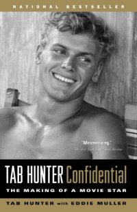 cover of the book Tab Hunter Confidential: The Making of a Movie Star