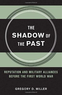 cover of the book The Shadow of the Past: Reputation and Military Alliances before the First World War