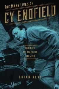 cover of the book The Many Lives of Cy Endfield: Film Noir, the Blacklist, and Zulu