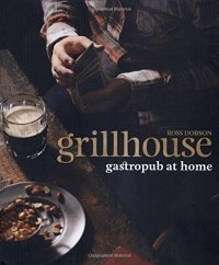 cover of the book Grillhouse: Gastropub At Home