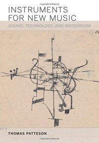 cover of the book Instruments for New Music: Sound, Technology, and Modernism