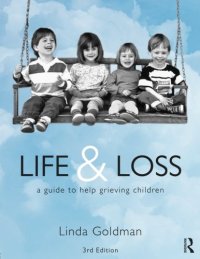 cover of the book Life and Loss: A Guide to Help Grieving Children