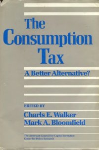 cover of the book The Consumption tax: A better alternative?