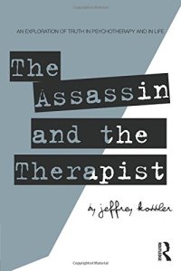 cover of the book The Assassin and the Therapist: An Exploration of Truth in Psychotherapy and in Life