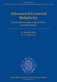 cover of the book Advanced General Relativity: Gravity Waves, Spinning Particles, and Black Holes