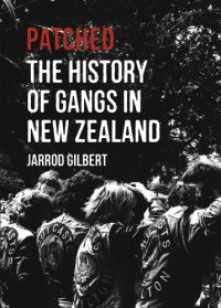 cover of the book Patched: The History of Gangs in New Zealand