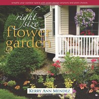 cover of the book The Right-Size Flower Garden: Simplify Your Outdoor Space with Smart Design Solutions and Plant Choices